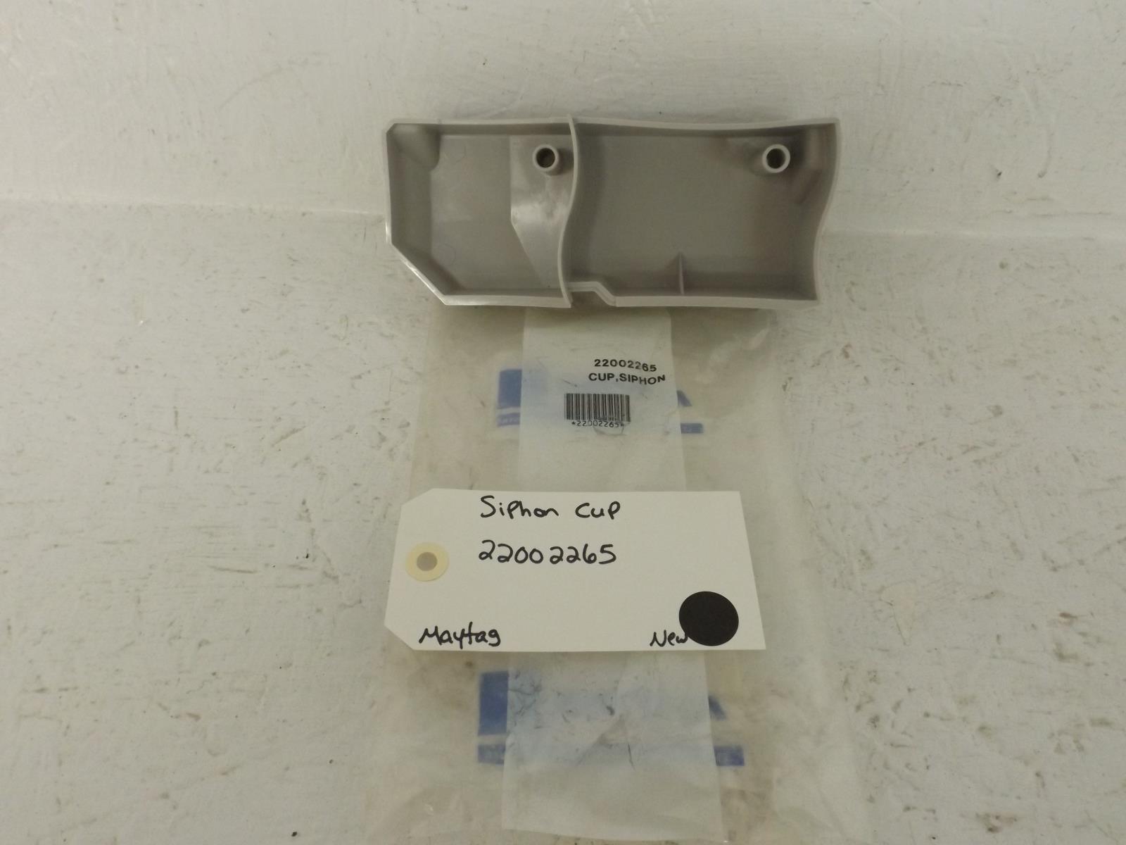 Maytag Washer 22002265 Siphon Cup New Maytag Washer 22002265 Siphon Cup New